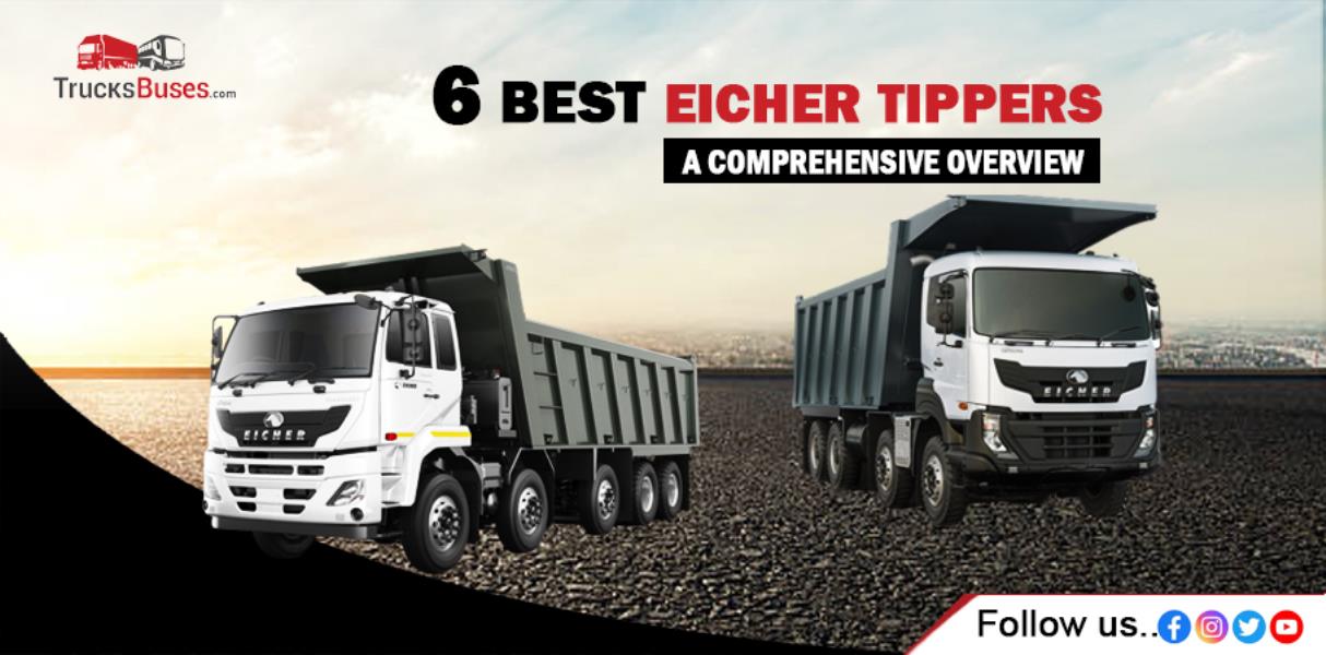 6 Best Eicher Tippers: A Comprehensive Overview